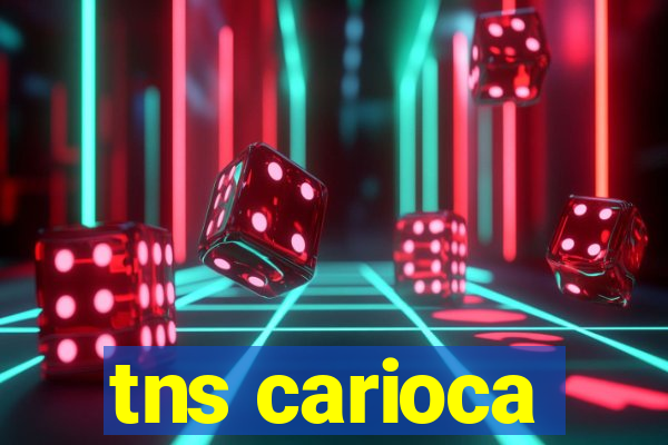 tns carioca